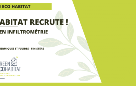 Green Eco Habitat recrute un opérateur en infiltrométrie